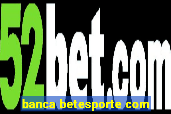 banca betesporte com